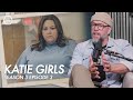 Ep 48 Kate Revisits Her Past Katie Girls 303 That Was Us