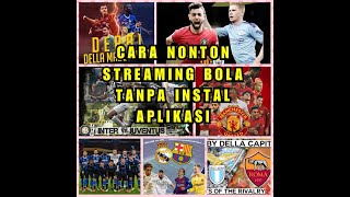 CARA NONTON LIVE STREAMING BOLA TANPA DOWNLOAD APLIKASI