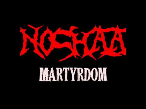 Nochaa| Martyrdom