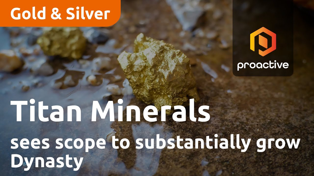 Titan Minerals sees scope to substantially grow Dynasty