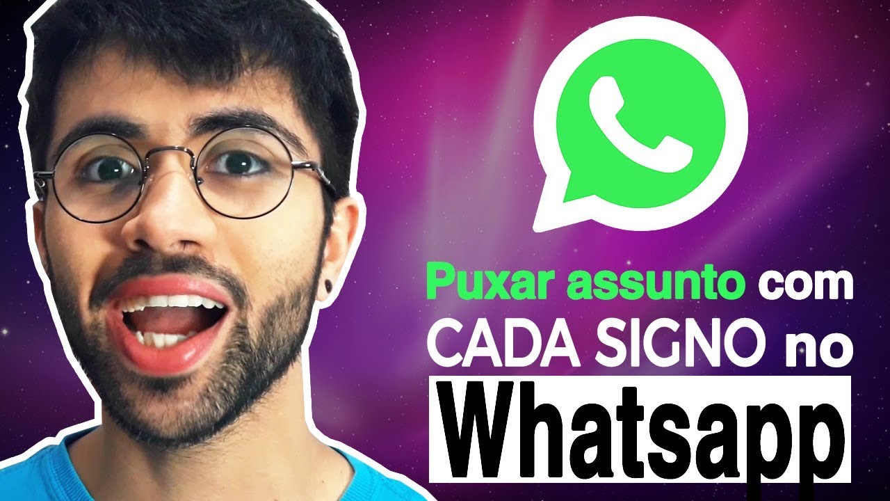 COMO PUXAR ASSUNTO E SEDUZIR CADA SIGNO NO WHATSAPP