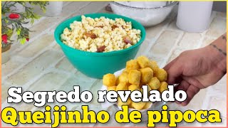 QUEIJO DE PIPOCA PETISCO DELICIOSO