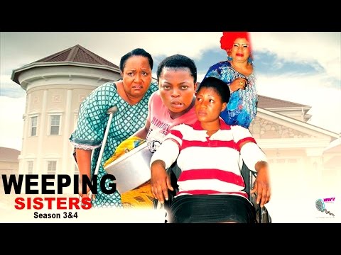 Weeping Sister Season 3 & 4 - Latest Nigerian Nollywood Movie