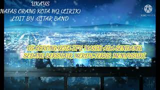 Download lagu UKAYS. NAFAS ORANG KOTA HQ (LIRIK) mp3 Download lagu UKAYS. NAFAS ORANG KOTA HQ (LIRIK) mp3