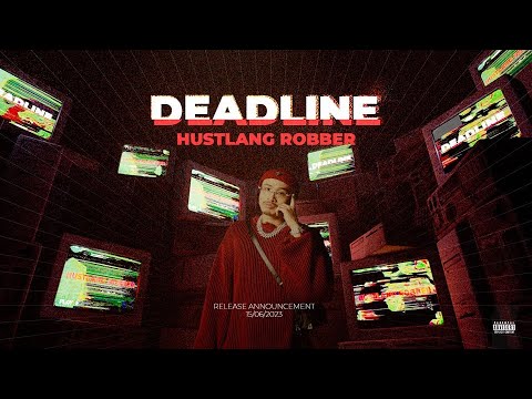Hustlang Robber - DEADLINE (Official MV)