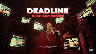 Hustlang Robber - DEADLINE (Official MV)