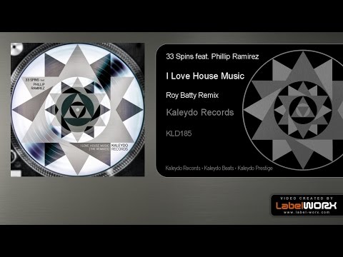 33 Spins feat. Phillip Ramirez - I Love House Music (Roy Batty Remix)