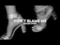 Don't Blame Me - Taylor Swift (slowed + reverb)