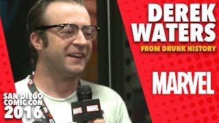 Derek Waters Talks About the Future of Drunk History on Marvel LIVE! at San Diego Comic-Con 2016