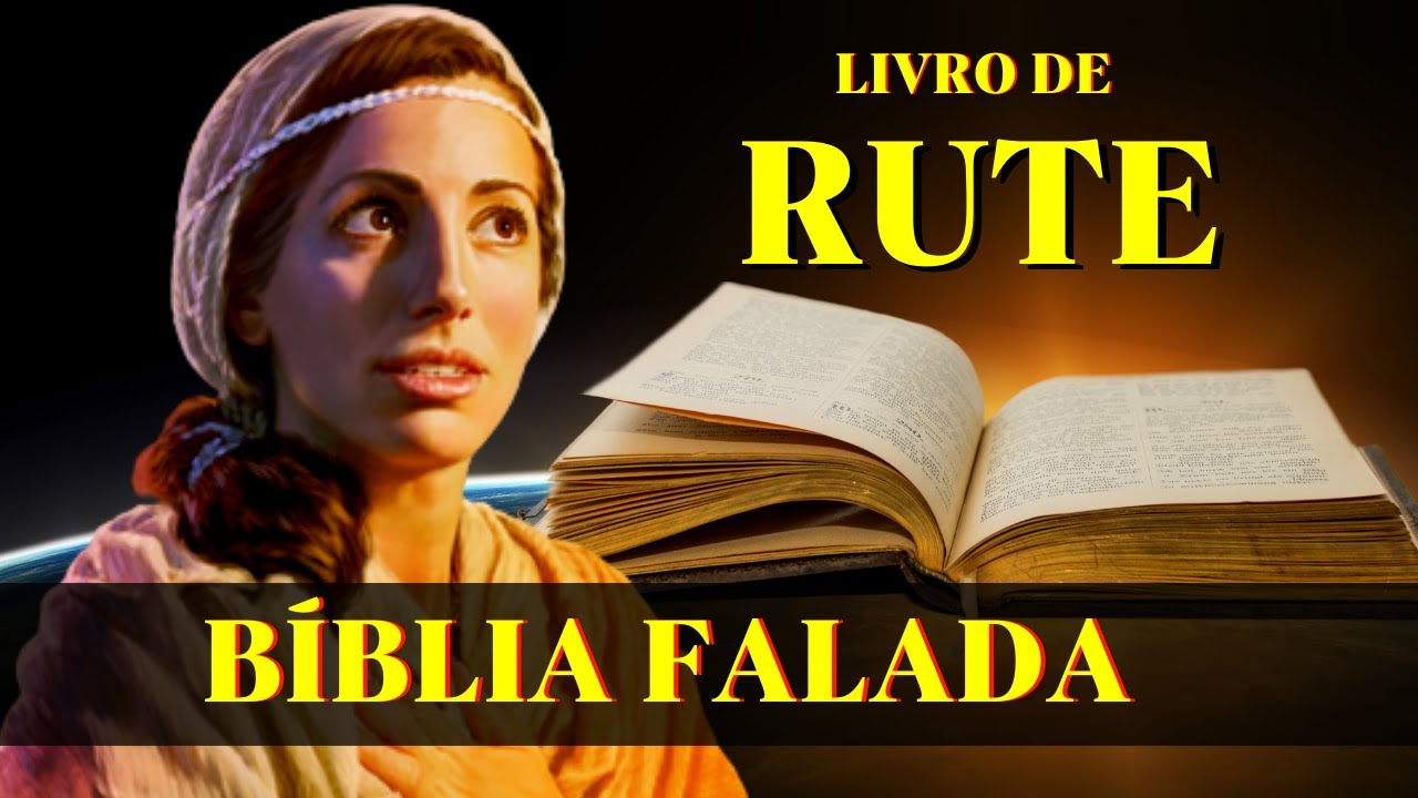 Livro de Rute - Uma mulher coragem Bíblia Falada