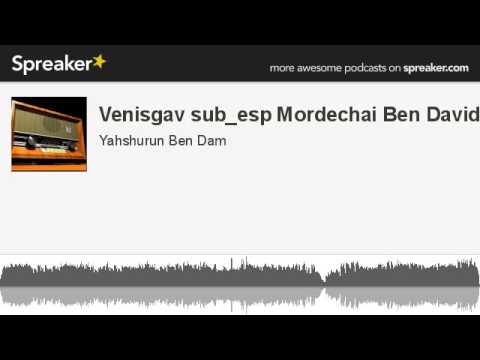 Venisgav sub_esp Mordechai Ben David[1] (made with Spreaker)
