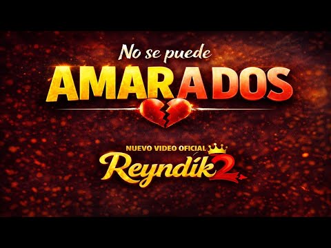 No Se Puede Amar A Dos - Reyndik2 (Video Oficial)