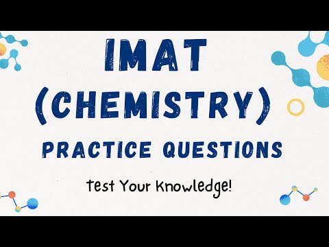 IMAT Chemistry Practice Questions | Test Your Knowledge and Skills | Boost Your Score