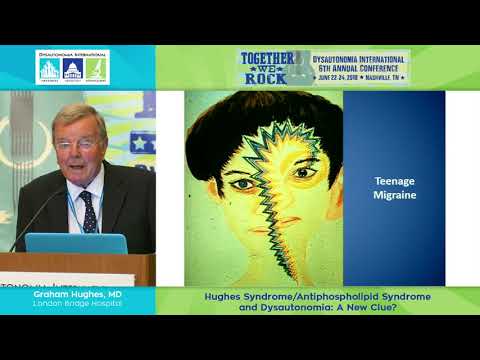 Hughes/Antiphospholipid Syndrome and Dysautonomia - Graham Hughes, MD