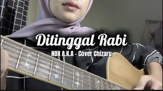Download lagu Ditinggal Rabi - NDX A.K.A (cover) Chizaru mp3 Download lagu Ditinggal Rabi - NDX A.K.A (cover) Chizaru mp3