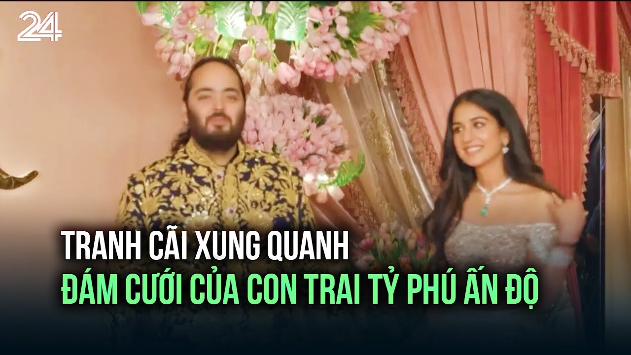 Tranh cãi xung quanh đám cưới của con trai tỷ phú Ấn Độ | VTV24