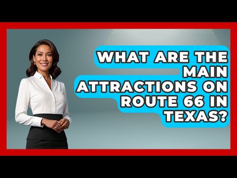 What Are The Main Attractions On Route 66 In Texas? - United States Revealed