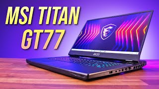 MSI Titan GT77 Review - What a MONSTER!
