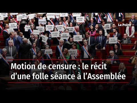 Motion de censure : le récit d’une folle séance à l’Assemblée