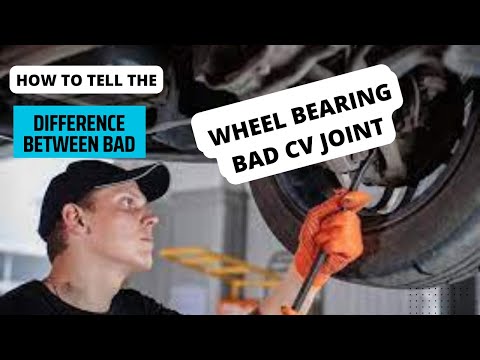 How to tell the difference between bad wheel bearing & bad CV joint