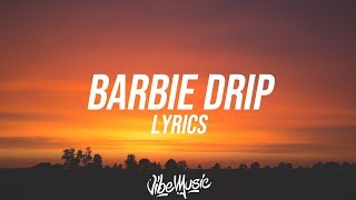 Nicki Minaj - Barbie Drip (Lyrics / Lyric Video)