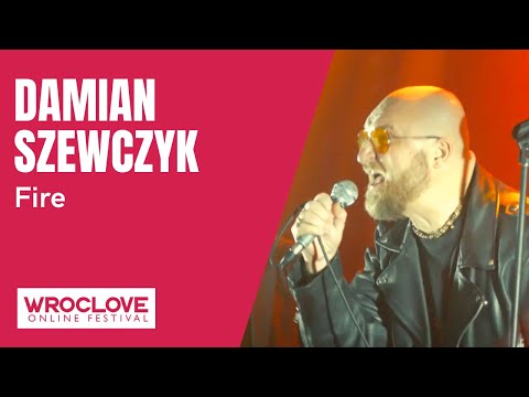 DAMIAN SZEWCZYK - Fire / WROCLOVE ONLINE FESTIVAL