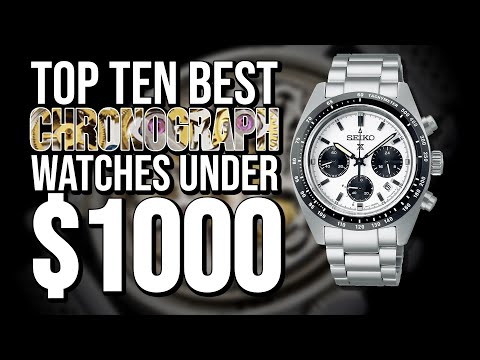 Top Ten Best CHRONOGRAPH Watches Under $1000