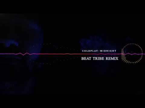 Coldplay - Midnight (Beat Tribe Remix)