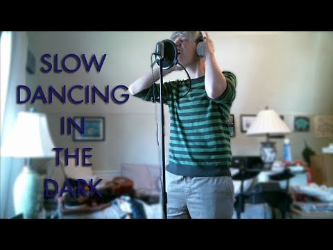 Slow Dancing in the Dark
