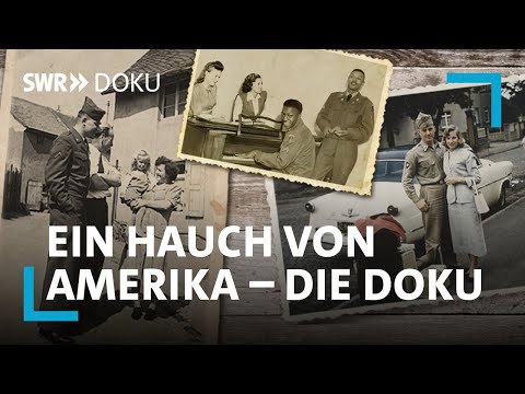 Ein Hauch von Amerika - als Pfälzerinnen sich in G.I.s verliebten | SWR Doku