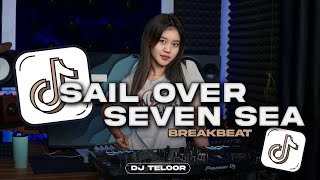 Download lagu DJ SAIL OVER SEVEN SEA | BREAKBEAT | VIRAL TIKTOK mp3