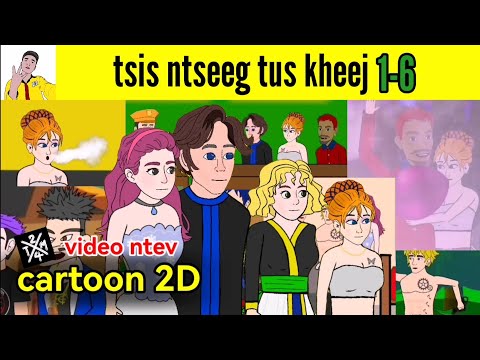 tsis ntseeg​ tus​ kheej​ [ cartoon​ 2D​ ]​ part​ 1-6