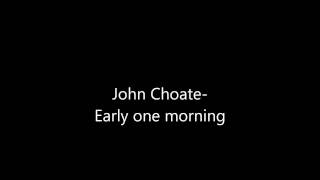 John Choate-Early One Morning