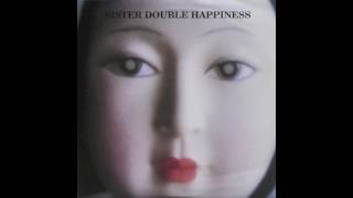 Sister Double Happiness - Don't Worry (7