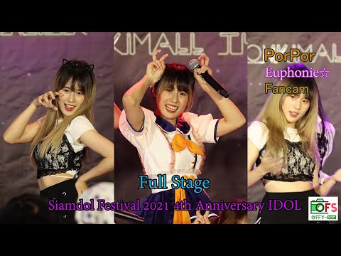 05122021 [Fancam] Porpor Euphonie - Full Stage @ Siamdol Festival 2021 4th Anniversary IDOL