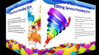 Top qualities of hiring best creative image editing services providing