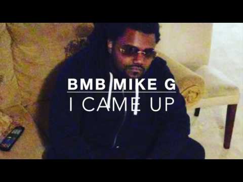 BMB MIKE G - I CAME UP