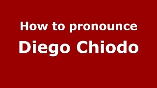 How to pronounce Diego Chiodo