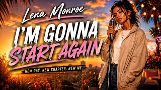 I’M GONNA START AGAIN 🌅 | Lena Monroe | New Day, New Me