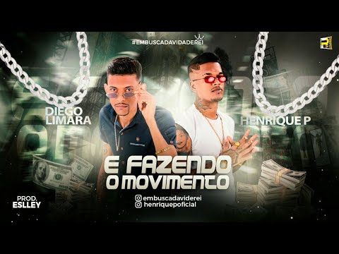 Diego Limara e Henrique P - E Fazendo o Movimento (Prod. Eslley no Beat)