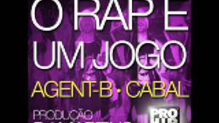 Agent-B Part. Cabal - O Rap É Um Jogo (Prod. DJ Martins)