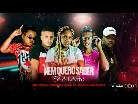 🔵🔴 MC CASO, RICK PH, DJ XCAMOSO, MC SACI, MC MYRES - NEM QUERO SABER SE É LENTE