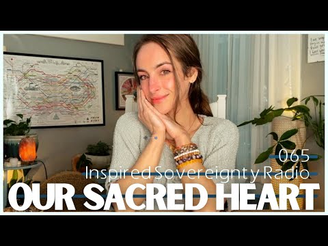 Ep.065 - Preserving Our Sacred Heart | Energetic Synthesis | Inspired Sovereignty Radio