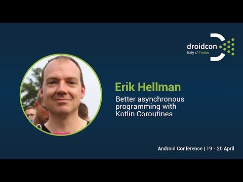 Better asynchronous programming with Kotlin Coroutines - Erik Hellman