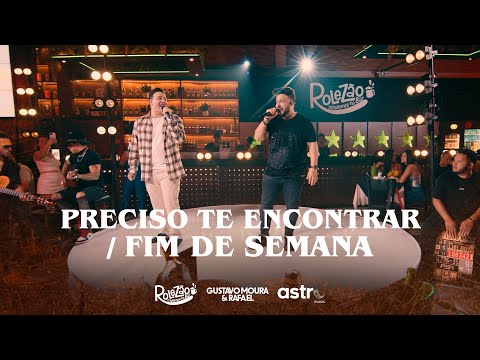Gustavo Moura e Rafael - Preciso te Encontrar / Fim de Semana (Ao Vivo)