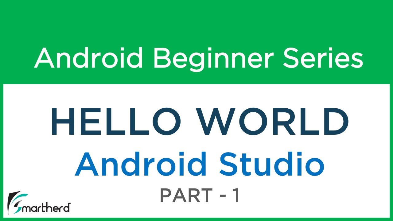 Android Studio Tutorial : HELLO WORLD : Part - 1 : FIRST ANDROID APP