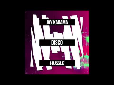 Jay Karama - Disco (Original Mix) [Hussle Records]