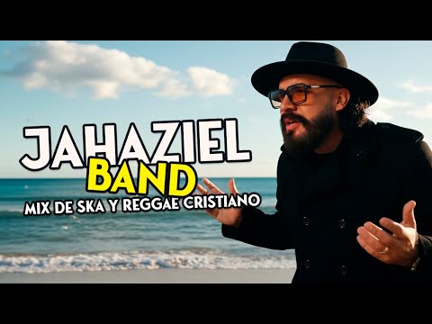 Lo Mejor de Jahaziel 🎶 Worship & Reggae / Ska en 60 Minutos