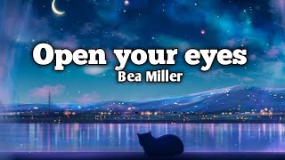 open your eyes_ Bea Miller (Lyrics)