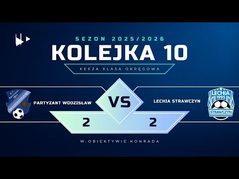 Partyzant Wodzisław  - Lechia Strawczyn | 2:2 |SKRÓT MECZU|KEEZA KLASA OKRĘGOWA|2025/2026|Kolejka 10